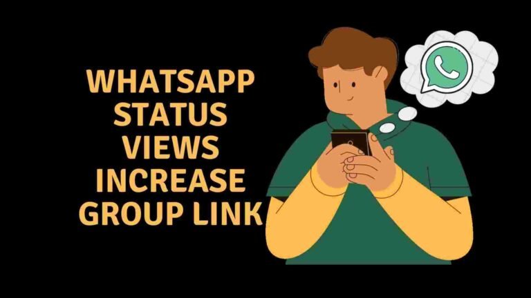 WhatsApp status views increase group link – 2021